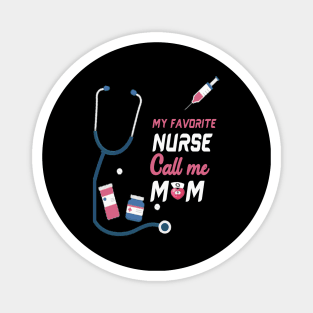 My Favorite Nurse Calls Me Mom Magnet